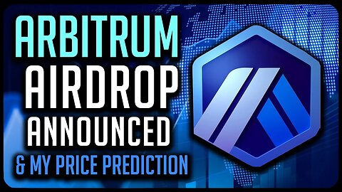 Arbitrum Airdrop Announced & Price Prediction