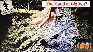 Expedition Bigfoot - The Hand of Bigfoot