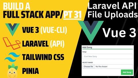 Laravel File Upload with Vue 3 | Axios | Add Song | Vue CLI | Laravel 9 | Pt 31