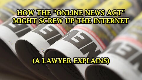 How The "Online News Act" Might Screw Up The Internet -- A Lawyer Explains