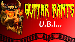 EP.617: Guitar Rants - U.B.I