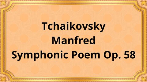 Tchaikovsky Manfred Symphonic Poem Op. 58