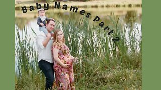 Baby Names that we won't be using- part 2