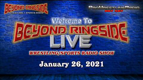 Beyond Ringside Live - January 26, 2021