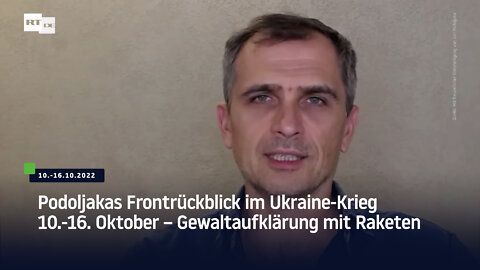 Podoljakas Frontrückblick im Ukraine-Krieg 10.-16. Oktober – Gewaltaufklärung mit Raketen
