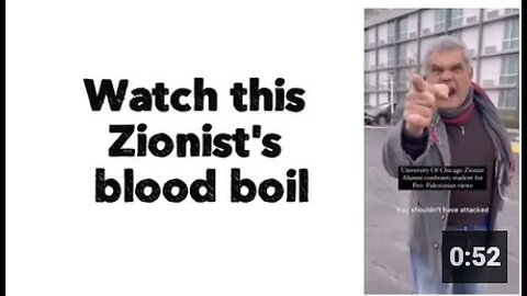 Watch this Zionist's blood boil