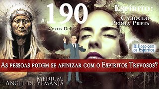 Cortes DcE #190 *As pessoas podem se afinizar com o Espiritos Trevosos?*