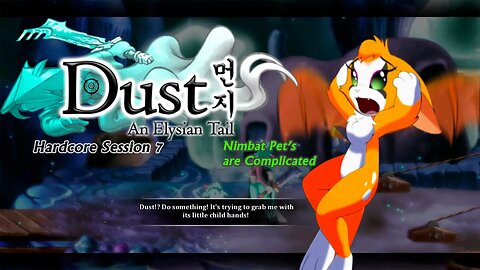 Dust: An Elysian Tail | Fidget's A Pet (Session 7) [Old Mic]