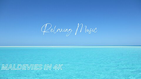 MALDIVES IN 4K | RELAXING MUSIC