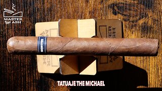 Tatuaje The Michael Cigar Review