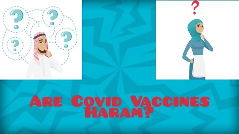 Are Covid Vaccines Haram?