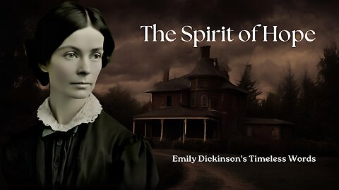 The Spirit of Hope - Emily Dickinson's Timeless Words