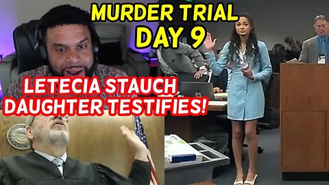 Letecia Stauch DAUGHTER TESTIFIES! HARLEY HUNT MURDER TRIAL DAY 9 | Gannon Stauch CASE