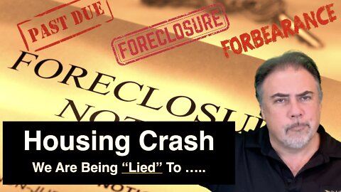 We Are Being Lied To: US Housing Correction & Crash - Delinquencies, Forbearance & Foreclosures