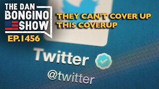 Ep. 1456 They Can’t Cover Up This Coverup - The Dan Bongino Show