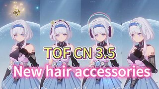 CN 3.5 New hair accessories Tower of Fantasy 幻塔