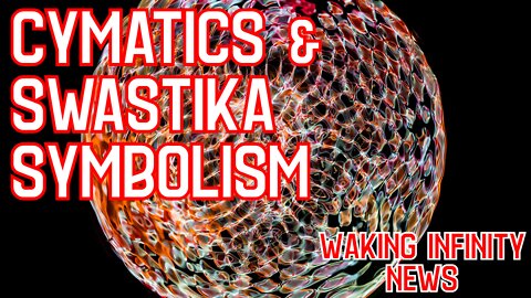 Ep 76: Cymatics & Swastika Symbolism