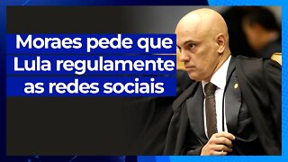 Urgente: Moraes pede que Lula regulamente as redes sociais