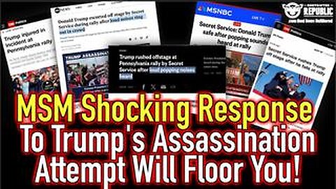 Must See! MSM Shocking Response To Trump Assassination Attempt Will Floor You!