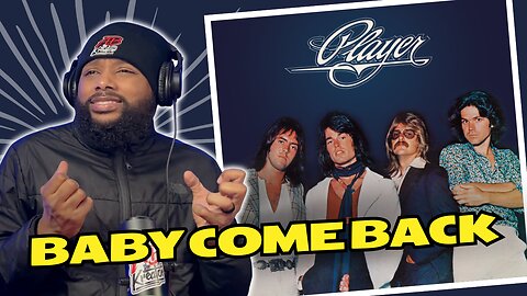 Player - Baby Come Back | REACTION