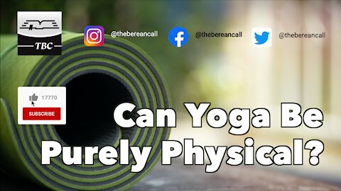 Can Yoga Be Purely Physical?