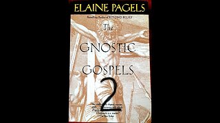 The Gnostic Gospels by Elaine Pagels - Part 2