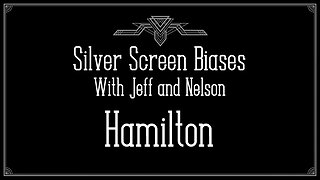 A Trio of Duels - Silver Screen Biases 024 - Hamilton