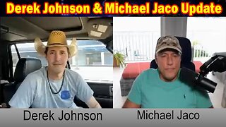 Derek Johnson & Michael Jaco Update Today: "Trump Has Given Many Comms About What Is Coming"