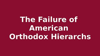 The Failure of American Orthodox Hierarchs