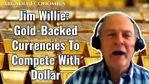 Jim Willie: Gold-Backed Currencies To Compete With Dollar