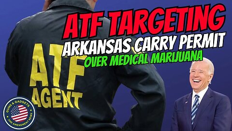 ATF Targeting Arkansas Carry Permit Over Medical Marijuana