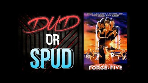 DUD or SPUD - Force Five