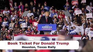 Book Ticket For Donald Trump Houston, Texas Rally-World-Wire
