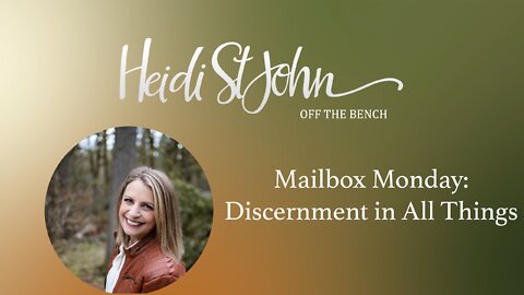 Mailbox Monday: Discernment in All Things