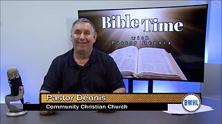 Bible Time with Pastor Dennis - The Book of James