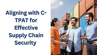 How Does the ISF Program Align with C-TPAT?