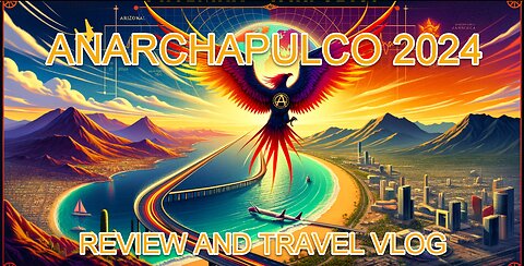 Anarchapulco 2024 Review and Travel Vlog