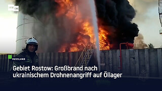 Gebiet Rostow: Großbrand nach ukrainischem Drohnenangriff auf Öllager