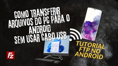 Transferindo Arquivos do PC pro Android Sem Usar Cabo USB | FTP Server no Android