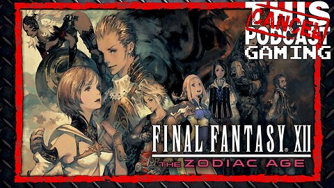 Final Fantasy XII: The Zodiac Age!