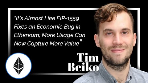 "It's Almost Like EIP-1559 Fixes an Economic Bug in Ethereum; More Usage Can Now Capture More Value"