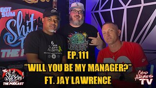 IGSSTS: The Podcast (Ep.111) “Will You Be My Manager?” | Ft. Jay Lawrence