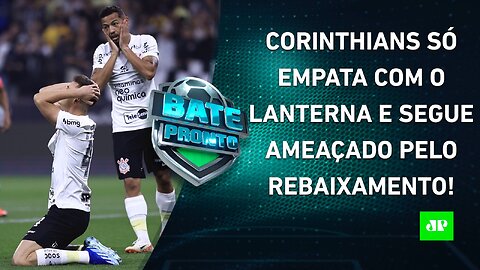 Corinthians FRUSTRA e SEGUE AMEAÇADO pelo Z4; Flamengo VENCE Vasco; Santos LEVA 7! | BATE PRONTO