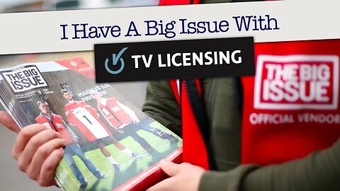 I Have Big Issue With The TV Licence Help