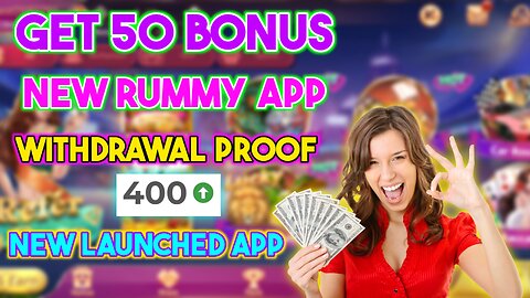 NEW EARNING RUMMY APP TODAY | GET 50 BOUNS RUMMY APP | TEEN PATTI EARNING APP TODAY