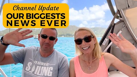 Our Biggest News Ever - Sailing Britican Channel Update