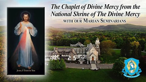Wed., Oct. 25 - Chaplet of the Divine Mercy from the National Shrine