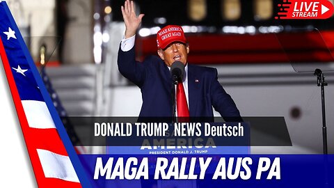 LIVE Übertragung der Trump MAGA Rally aus Pennsylvania.