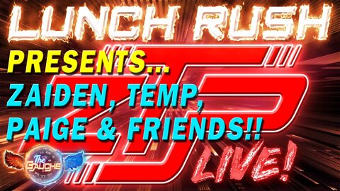 The Gauche Presents, "The Lunch Rush" plus Special Hosting for Temp, Paige and Friends! | 9.17.2022