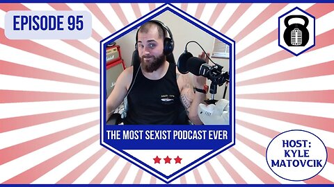 In Liberty and Health 95 - The Most Sexist Podcast Ever